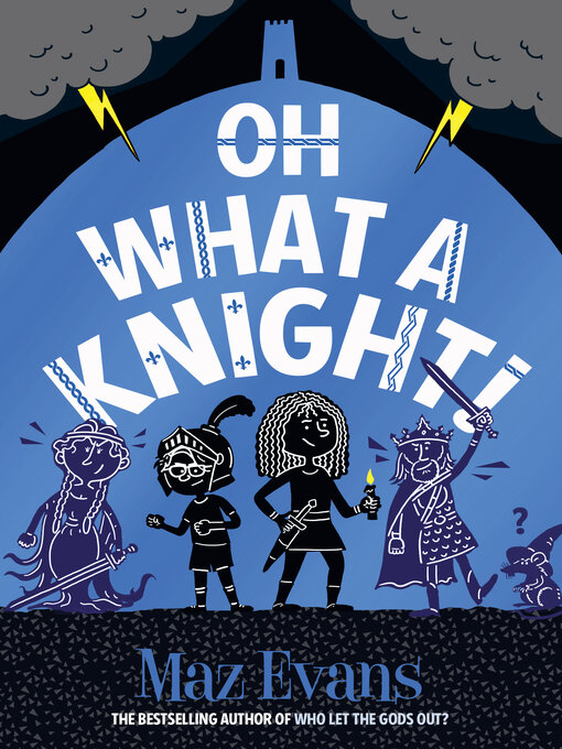 Title details for Oh What a Knight! by Maz Evans - Wait list
